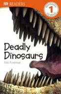 Deadly Dinosaurs di Niki Foreman edito da Turtleback Books