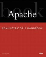 Apache Administrator's Handbook di Rich Bowen, Daniel Lopez Ridruejo edito da Pearson Education (US)