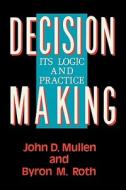 Decision Making di Byron M. Roth, John D. Mullen edito da Rowman & Littlefield Publishers, Inc.