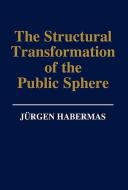 The Structural Transformation of the Public Sphere di Jurgen Habermas edito da Polity Press