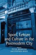 Sport, Leisure and Culture in the Postmodern City di Stephen Wagg edito da Taylor & Francis Ltd