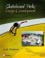 Skateboard Parks di Scott Bradstreet edito da Schiffer Publishing Ltd