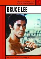 Koestler-Grack, R:  Bruce Lee di Rachel A. Koestler-Grack edito da Chelsea House Publishers