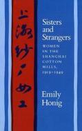 Sisters and Strangers di Emily Honig edito da Stanford University Press