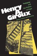 Pedagogy And The Politics Of Hope di Henry A. Giroux edito da Taylor & Francis Inc
