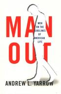 Man Out di Andrew L. Yarrow edito da Brookings Institution