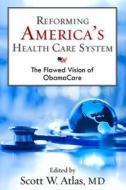Reforming America's Health Care System edito da Hoover Institution Press