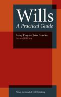 Wills: A Practical Guide di Lesley King, Peter Gausden edito da Wildy, Simmonds and Hill Publishing