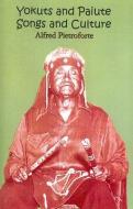 Yokuts and Paiute Songs and Culture [With CD] di Alfred Pietroforte edito da Naturegraph Publishers