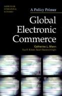 Global Electronic Commerce - A Policy Primer di Catherine Mann edito da Peterson Institute for International Economics