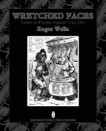 Wretched Faces di Roger Wells edito da Breviary Stuff Publications