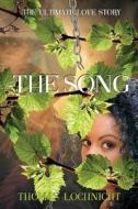 The Song di Thomas Lochnicht edito da Elk Lake Publishing