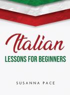 Italian Lessons for Beginners 2021 di Susanna Pace edito da Susanna Pace