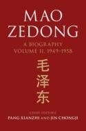 Mao Zedong: Volume 2, 1949-1958 di Chongji Jin, Xianzhi Pan edito da Cambridge University Press