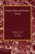 Essays, Plays and Sundry Verses di Abraham Etc Cowley edito da Cambridge University Press