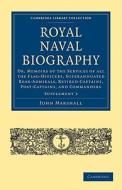 Royal Naval Biography Supplement di John Marshall edito da Cambridge University Press