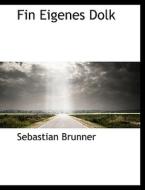 Fin Eigenes Dolk di Sebastian Brunner edito da Bibliolife