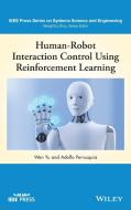Human-Robot Interaction Control Using Reinforcement Learning di Wen Yu, Adolfo Perrusquia edito da John Wiley And Sons Ltd