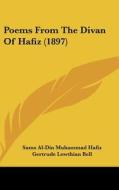 Poems from the Divan of Hafiz (1897) di Sams Al-Din Muhammad Hafiz edito da Kessinger Publishing