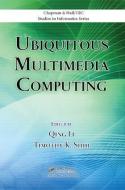 Ubiquitous Multimedia Computing edito da Taylor & Francis Ltd