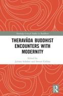 Theravada Buddhist Encounters with Modernity edito da Taylor & Francis Ltd