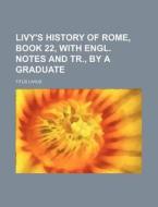 Livy's History Of Rome, Book 22, With En di Titus Livius edito da Rarebooksclub.com