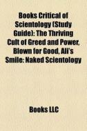 Books critical of Scientology (Book Guide) di Source Wikipedia edito da Books LLC, Reference Series