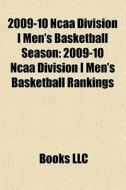 2009-10 Ncaa Division I Men's Basketball di Books Llc edito da Books LLC, Wiki Series