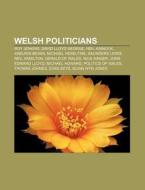 Welsh politicians di Books Llc edito da Books LLC, Reference Series