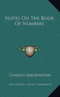 Notes on the Book of Numbers di Charles Mackintosh edito da Kessinger Publishing