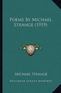 Poems by Michael Strange (1919) di Michael Strange edito da Kessinger Publishing