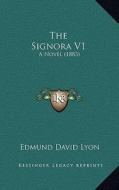 The Signora V1: A Novel (1883) di Edmund David Lyon edito da Kessinger Publishing