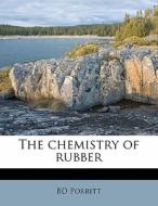 The Chemistry Of Rubber di Bd Porritt edito da Nabu Press