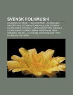 Svensk Folkmusik: Folkdans I Sverige, Fo di K. Lla Wikipedia edito da Books LLC, Wiki Series