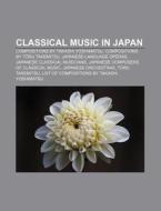 Classical Music In Japan: Compositions B di Source Wikipedia edito da Books LLC, Wiki Series