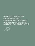 Methods To Model And Calculate Capacity di U. S. Government edito da Rarebooksclub.com