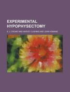 Experimental Hypophysectomy di United States General Accounting Office, S J Crowe edito da Rarebooksclub.com