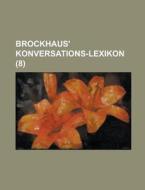 Brockhaus' Konversations-Lexikon (8 ) di Center For Computer Technology, Anonymous edito da Rarebooksclub.com
