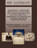 Oppenheimer V. Harriman Nat Bank & Trust Co Of City Of New York di George P Barse, Additional Contributors edito da Gale Ecco, U.s. Supreme Court Records