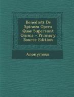 Benedicti de Spinoza Opera Quae Supersunt Onmia di Anonymous edito da Nabu Press