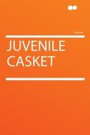 Juvenile Casket edito da HardPress Publishing