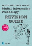 Revise Btec Tech Award Digital Information Technology Revision Guide di Alan Jarvis edito da Pearson Education Limited