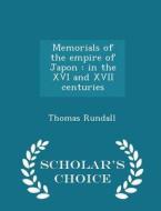 Memorials Of The Empire Of Japon di Thomas Rundall edito da Scholar's Choice