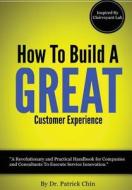 How To Build A Great Customer Experience Through Innovation - Inspired By Clairvoyant Lab di Patrick Chin edito da Lulu.com