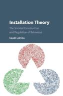 Installation Theory di Saadi Lahlou edito da Cambridge University Press