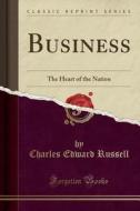 Business di Charles Edward Russell edito da Forgotten Books