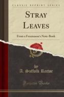 Stray Leaves di A Suffolk Rector edito da Forgotten Books