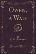 Owen, A Waif, Vol. 2 Of 3 (classic Reprint) di F W Robinson edito da Forgotten Books