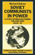 Soviet Communists in Power di Richard Sakwa edito da Palgrave Macmillan