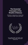 The Essential Principles Of The Wealth Of Nations di Dave Gray, Henry Home Lord Kames, John Adams edito da Palala Press
